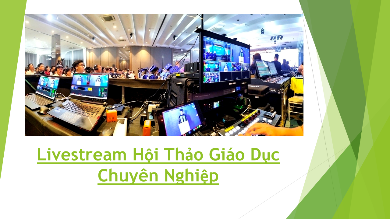 Dịch vụ Livestream Hội Thảo Giáo Dục
