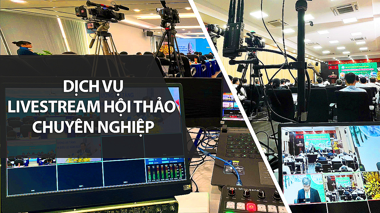 dịch vụ livestream hội thảo chuyên nghiệp